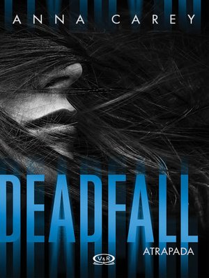 cover image of Deadfall - Atrapada